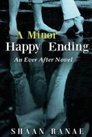A Minor Happy Ending: An Ever After Novel 1530416906 Book Cover