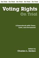 Voting Rights on Trial: A Sourcebook with Cases, Laws, and Documents 1576077942 Book Cover