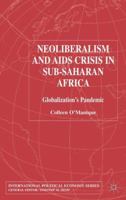 Neoliberalism and AIDS Crisis in Sub-Saharan Africa (International Political Economy Series (Palgrave Macmillan (Firm)).) 1403920893 Book Cover