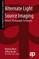 Alternate Light Source Imaging: Forensic Photography Techniques 1455777625 Book Cover