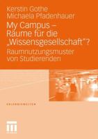 My Campus - Räume Für Die 'Wissensgesellschaft'?: Raumnutzungsmuster Von Studierenden 3531169963 Book Cover