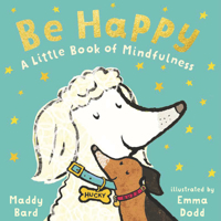 Be Happy: A Little Book of Mindfulness 1536229768 Book Cover