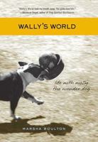 Wally's World: Life with Wally the Wonder Dog 0312379595 Book Cover