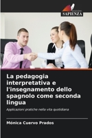La pedagogia interpretativa e l'insegnamento dello spagnolo come seconda lingua (Italian Edition) 6630168178 Book Cover