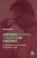 Souffrance au travail et gestion sans conscience: Regard complexe sur le phénomène du mal-être au travail (French Edition) 2806105560 Book Cover
