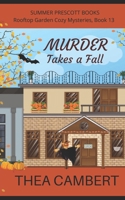 Murder Takes a Fall (Rooftop Garden Cozy Mysteries) B09PHBVRB6 Book Cover