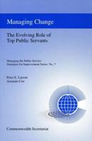 Managing Change: Changing the Role of Top Public Servants (Managing the Public Service: Strategies for Improvement Series) 0850925843 Book Cover