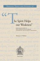 The Spirit Helps Our Weakness: ROM 8:26a in Light of Paul's Missiological Purpose for Writing the Letter to the Romans 904293638X Book Cover