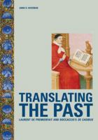 Translating the Past: Laurent de Premierfait and Boccaccio's De casibus (Getty) 0892369353 Book Cover