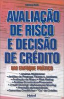 Avaliacao De Risco E Decisao De Credito: Um Enfoque Pratico 852131048X Book Cover