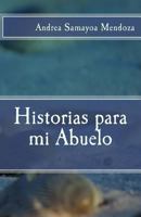 Historias para mi Abuelo 1541095855 Book Cover