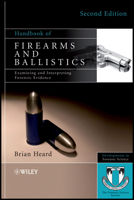 Handbook of Firearms and Ballistics: Examining and Interpreting Forensic Evidence 0471965634 Book Cover