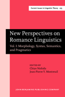 New Perspectives on Romance Linguistics (Current Issues in Linguistic Theory) 9027247897 Book Cover