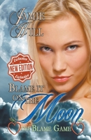 Blame it on the Moon B0B7HF2Y17 Book Cover