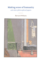 Making Sense of Humanity: And Other Philosophical Papers 19821993 0521478685 Book Cover