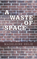 A Waste of Space 1728343038 Book Cover