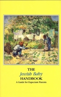 The Jewish Baby Handbook: A Guide for Expectant Parents 0874414997 Book Cover