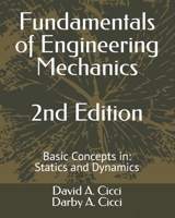 Fundamentals of Engineering Mechanics Second Edition: Basic Concepts in: Statics and Dynamics B09ZCPJ798 Book Cover