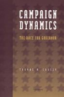 Campaign Dynamics: The Race for Governor 0472088297 Book Cover