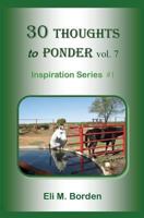 30 Thoughts to Ponder Vol. 7: Inspiration Series #1 150074574X Book Cover