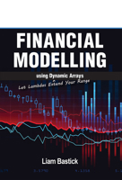 Financial Modelling using Dynamic Arrays: Let Lambdas Extend Your Range 1615470875 Book Cover