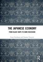 The Japanese Economy: From Black Ships to Dark Recession 0415836352 Book Cover