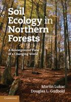 Soil Ecology in Northern Forests: A Belowground View of a Changing World 0521714214 Book Cover