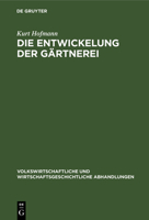 Die Entwickelung der Gärtnerei 311263943X Book Cover