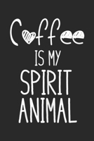 Cffee Is My Spirit Animal: Womens Coffee Is My Spirit Animal Sarcastic Coffee Journal/Notebook Blank Lined Ruled 6x9 100 Pages 1697434819 Book Cover