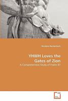 YHWH Loves the Gates of Zion 3639287169 Book Cover