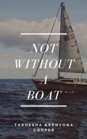 Not Without a Boat 0578302020 Book Cover