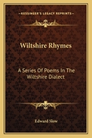 Wiltshire Rhymes: A Series of Poems in the Wiltshire Dialect 1163592234 Book Cover
