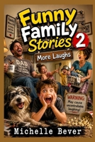Funny Family Stories 2: More Laughs! 1794050868 Book Cover