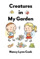 Creatures in My Garden B09GQR8K73 Book Cover