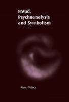 Freud, Psychoanalysis and Symbolism 0521021502 Book Cover