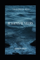 Raging Waters: The Elemental Book 3 1980412928 Book Cover