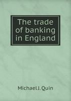 The Trade of Banking in England 1356331289 Book Cover
