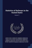 Statistics Of Railways In The United States, Volume 17... 1278180184 Book Cover