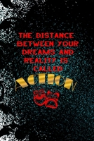 The Distance Between Your Dreams And Reality Is Called Action: Notebook Journal Composition Blank Lined Diary Notepad 120 Pages Paperback Black Ornamental Actor 1712307355 Book Cover