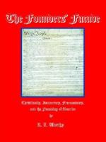 The Founders' Facade: Christianity, Democracy, Freemasonry, and the Founding of America 0972762728 Book Cover