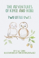 The Adventures of Kimie and Kobi: Two Little Owls B0CF48S8FR Book Cover