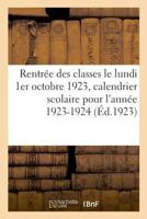 Rentrée des classes le lundi 1er octobre 1923, calendrier scolaire pour l'année 1923-1924 2329042787 Book Cover