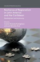 Resilience of Regionalism in Latin America and the Caribbean: Development and Autonomy 1349349917 Book Cover