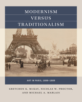 Modernism Versus Traditionalism: Art in Paris, 1888-1889 1469641267 Book Cover