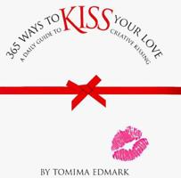 365 Ways to Kiss Your Love 1567312357 Book Cover