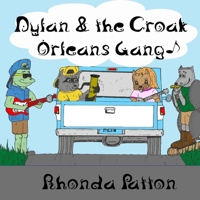 Dylan and the Croak Orleans Gang 1493780069 Book Cover