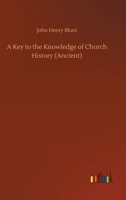 A Key to the Knowledge of Church History 1508589283 Book Cover