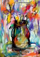 Es können nicht immer Rosen blühen: Gedichte 3732291162 Book Cover