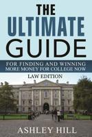 The Ultimate Guide for Finding and Winning More Money for College Now: Law Edition 1072640333 Book Cover