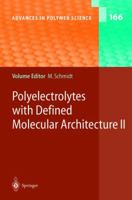 Polyelectrolytes with Defined Molecular Architecture II 3642056121 Book Cover